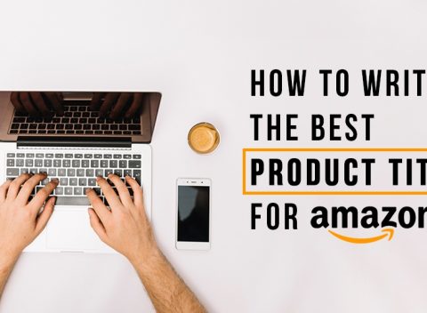 how_to_write_the_best_product_titles_for_amazon